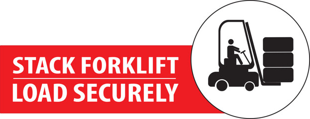 Stack forklift load securely sign vector.eps © Prathi