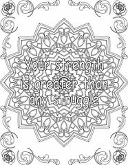 Printable mandala coloring page for kids and adults with inspirational quote for self love and self care. it helps to struggle against life to enjoy the tough journey
