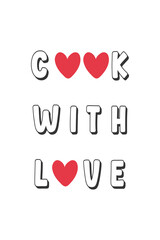 Celebrate your kitchen space with 'Cook with Love', featuring black text crafted from hearts on a crisp white background, accented with red, black, and white colors
