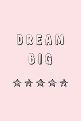 Encourage big dreams with this inspiring illustration featuring 'Dream Big' in bold black text on a soft pink background, adorned with five hand-drawn stars. Ideal for backgrounds, wall art, and print