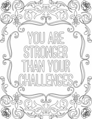 Printable floral coloring page for kids and adults with motivational quote for self love and self care. it helps to struggle against life to enjoy the tough journey
