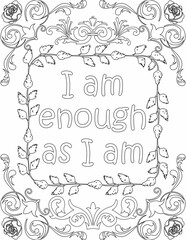 Printable floral coloring page for kids and adults with motivational quote for self love and self care. it helps to struggle against life to enjoy the tough journey
