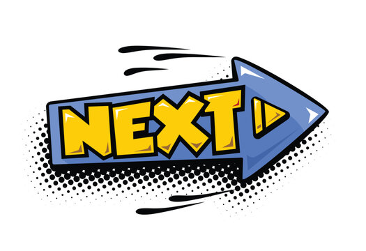 Comic style arrow with Next inscription. Bubble icon speech phrase. Vector on transparent background