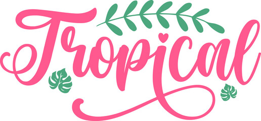 Tropical typography clip art design on plain white transparent isolated background for sign, decal, card, shirt, hoodie, sweatshirt, apparel, tag, mug, icon, poster or badge
