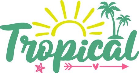 Tropical typography clip art design on plain white transparent isolated background for sign, decal, card, shirt, hoodie, sweatshirt, apparel, tag, mug, icon, poster or badge