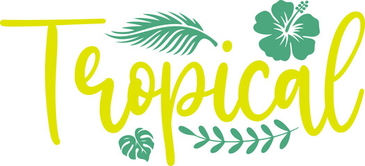 Tropical typography clip art design on plain white transparent isolated background for sign, decal, card, shirt, hoodie, sweatshirt, apparel, tag, mug, icon, poster or badge