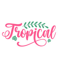 Tropical typography clip art design on plain white transparent isolated background for sign, decal, card, shirt, hoodie, sweatshirt, apparel, tag, mug, icon, poster or badge