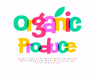 Vector advertising signboard Organic Produce. Bright Playful Font. Creative colorful Alphabet Letters and Numbers set.
