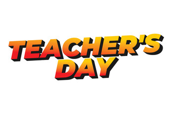 Teachers day. Text effect in 3D look with eye catching colors
