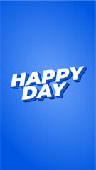 Happy day. Text effect in 3D style. portrait orientation