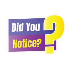 Did you notice question sign illustration, Do you know fun fact sign design, Did you know information and education sign design