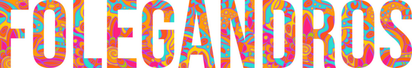 Folegandros island text title with floral doodle pattern. Unique place name vector design, use for article header, merch print, travel blog, postcard, wall art print  .