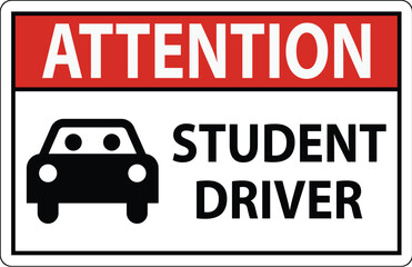 Attention Sign, Student Driver Sign