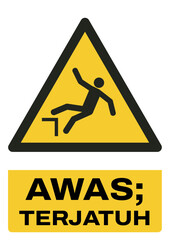 ISO warning safety signs in indonesian_awas; terjatuh size a4/a3/a2/a1