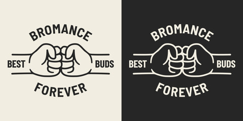 Bromance best buds forever text. Illustration of two male hands that greet each other with a fist bump symbolizing friendship.