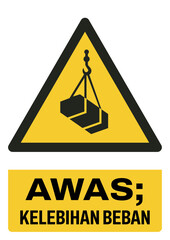 ISO warning safety signs in indonesian_peringatan; kelebihan beban size a4/a3/a2/a1	
