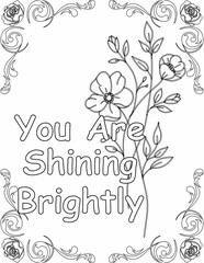 Printable floral coloring page for kids and adults with positive quote for self love and self care. it helps to struggle against life to enjoy the tough journey
