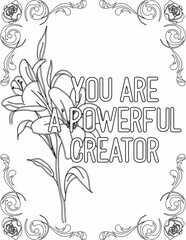 Printable floral coloring page for kids and adults with motivational quote for self love and self care. it helps to succeed and struggle against life to enjoy the tough journey
