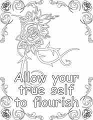Printable floral coloring page for kids and adults with motivational quote for self love and self care. it helps to succeed and struggle against life to enjoy the tough journey
