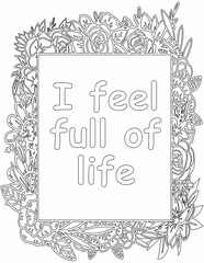 Printable floral coloring page for kids and adults with motivational quote for self love and self care. it helps to struggle against life to enjoy the tough journey
