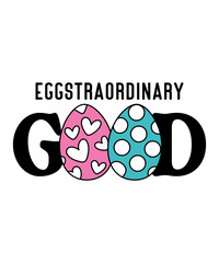 Eggstraordinary good SVG T-shirt Designs, Easter SVG BundleEaster SVG Bundle