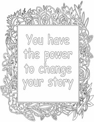 Printable floral coloring page for kids and adults with affirmation quote for self love and self care. it helps to struggle against life to enjoy the tough journey
