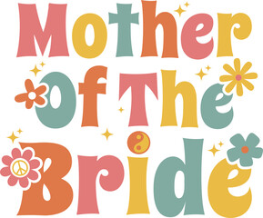 Mother of the Bride Hippie Bachelorette Design 