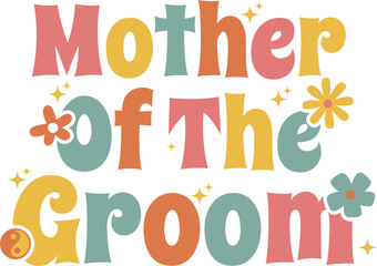 Mother of the Groom Hippie Bachelorette Design 
