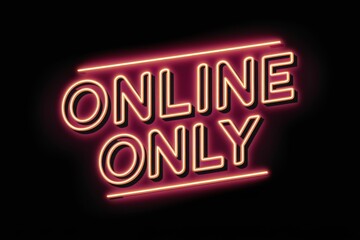bright online only neon sign in pink hues against a black background, ideal for digital marketing, e-commerce, virtual events, and modern advertisement design.