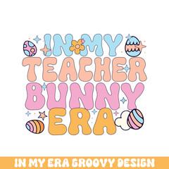 Fototapeta premium In my teacher easter bunny era groovy retro, Easter Sunday bunny eggs groovy design