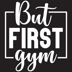 but first gym