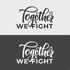 together we fight lettering clipart element design