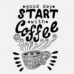 Good day start with coffee, quotes doodle vector