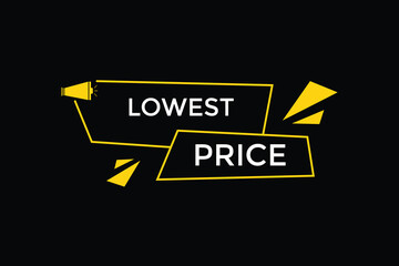 website, lowest price, button, learn, stay, tuned, level, sign, speech, bubble  banner, modern, symbol, click. 
