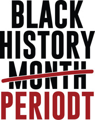 Black History month Periodt