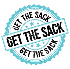 GET THE SACK text on blue-black round stamp sign