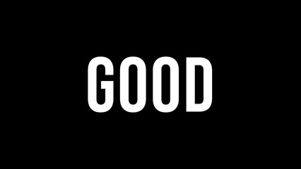 An animation of the words "Good" with a cheerful theme is suitable for interactive videos	