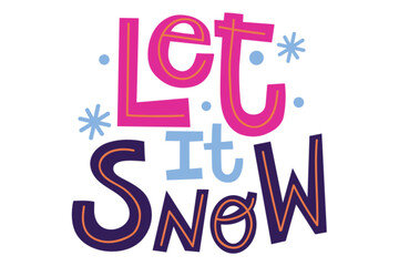 Let it snow quote. Vector illustration 