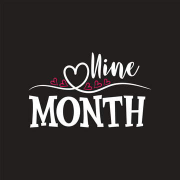 Nine month, monthly svg, tshirts, funny svg, t-shirt design