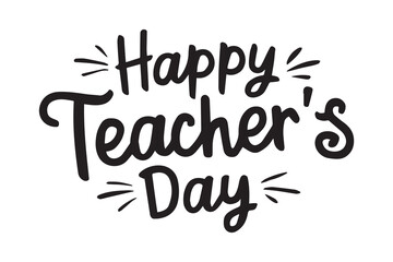 Happy Teacher's Day.; Handwritten text. Lettering; retro style. Children's education.