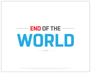 End of the World Day, End of the World, 21st May, Typographic Design, Typography, Editable, Concept, Vector Design, Eps, Social Media Design Template