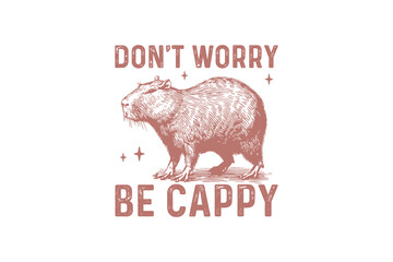 Don't worry be cappy, Retro Funny Sarcastic Animal  Capybara T shirt design