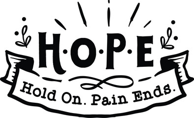 Hope Hold On Pain Ends