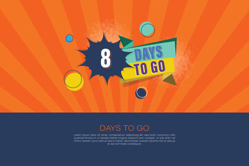 Naklejka premium Eight Days To Go Badges and Stickers. 8 Days Countdown left days banner. Number Count To Go Label Template for Promotion, Sale, Web, Poster, Banner, Flyer