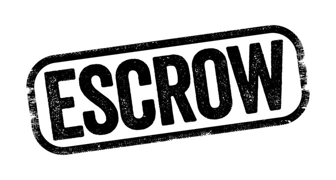 Escrow - arrangement in which a third party receives and disburses money or property for the primary transacting parties, text stamp concept background