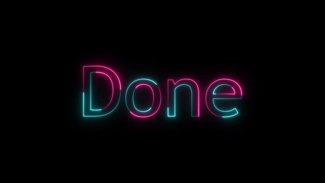 Abstract neon sing done text icon animation on background.