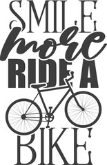 Smile More Ride A Bike - Bicycle Illustration