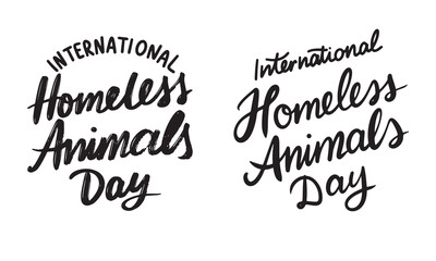 Collection of International Homeless Animals Day text lettering. Hand drawn vector art.