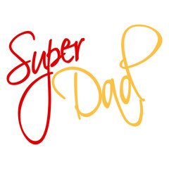 Super Dad Best Cool Daddy Ever in the World Love