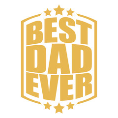 The Best Dad Ever Coolest Daddy in the World Love